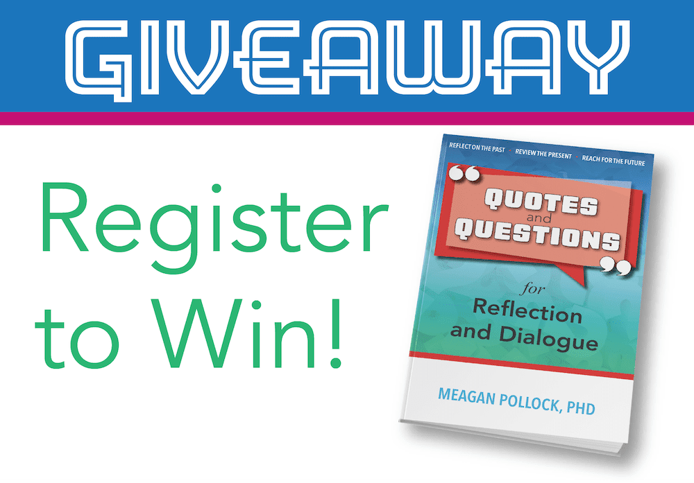 Book Giveaway: Quotes and Questions for Reflection and Dialogue by Dr. Meagan Pollock