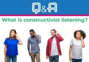What is constructivist listening?