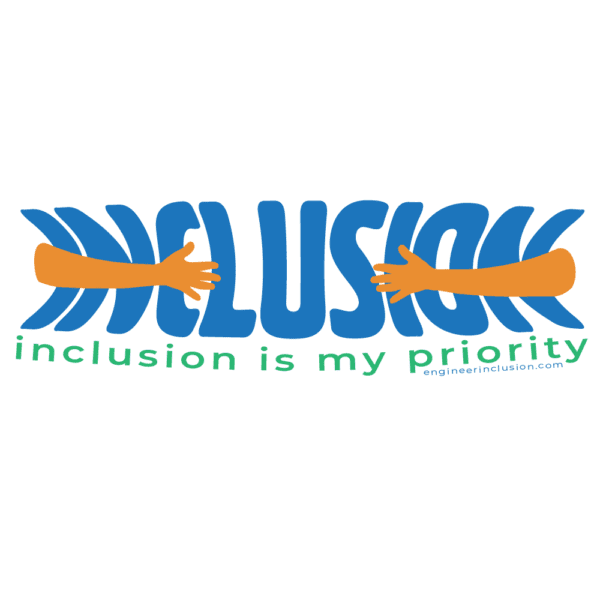 Inclusion is my priority.
