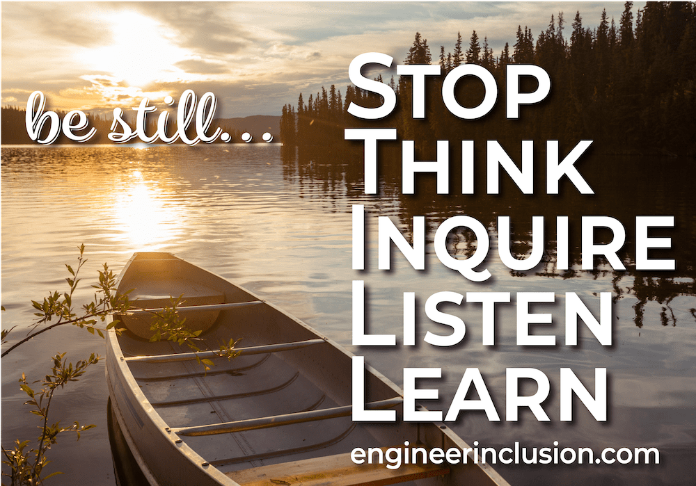Be Still: Stop, Think, Inquire, Listen, Learn