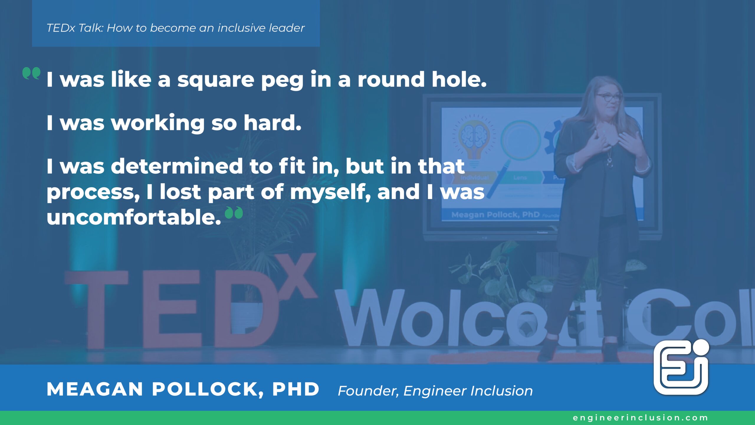I was like a square peg in a round hole. I was working so hard. I was determined to fit in, but in that process, I lost part of myself, and I was uncomfortable. Dr. Meagan Pollock