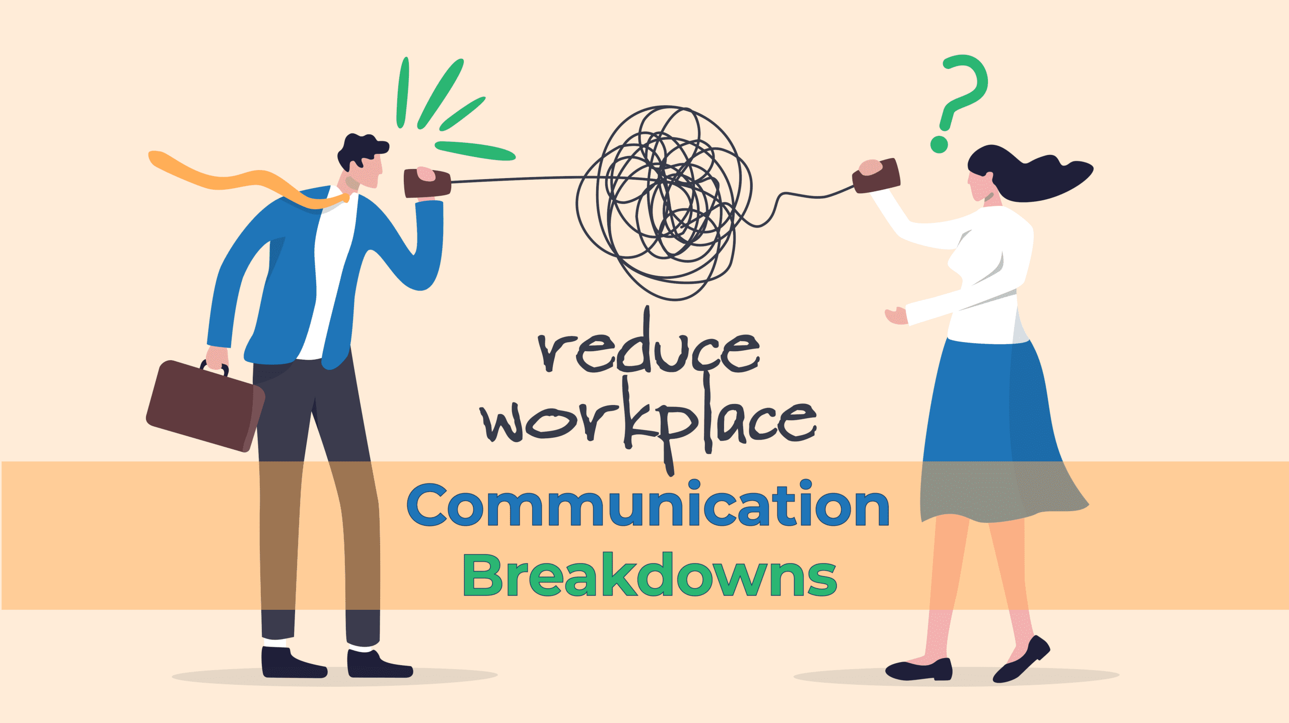 Reduce Workplace Communication Breakdowns