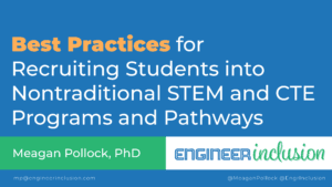 Best Practices for Recruiting Students into Nontraditional STEM and CTE Programs and Pathways