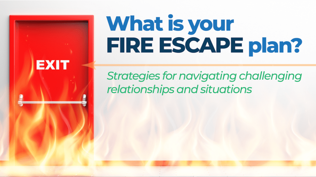 What is your fire escape plan? Strategies for navigating challenging relationships and situations by Meagan Pollock Engineer Inclusion