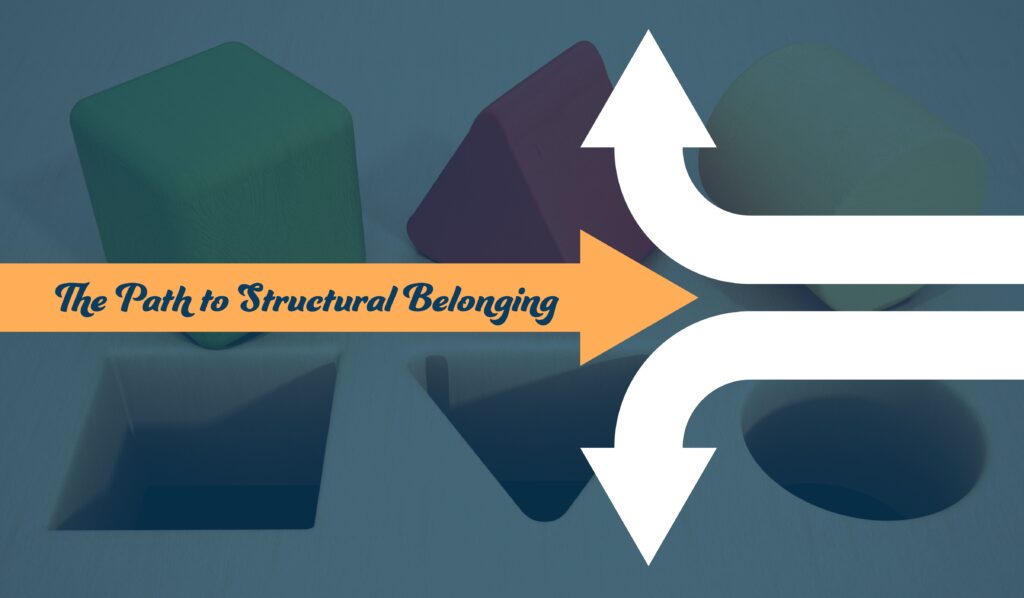 the path to structural belonging